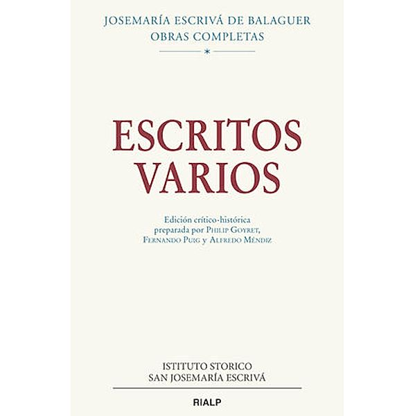 Escritos varios (1927-1974). Edición crítico-histórica / Obras Completas de san Josemaría Escrivá, Josemaría Escrivá de Balaguer