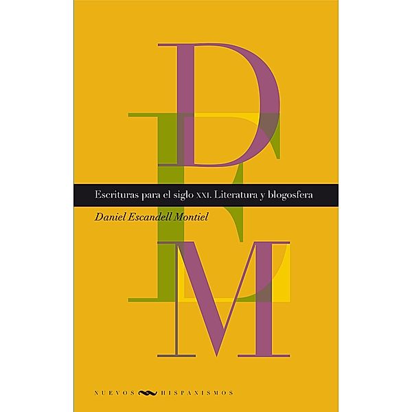 Escrituras para el siglo XXI / Nuevos Hispanismos Bd.17, Daniel Escandell Montiel