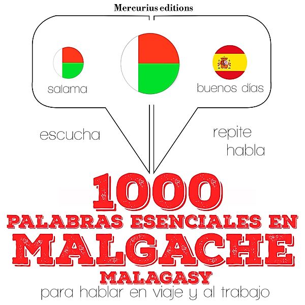 Escucha, Repite, Habla : curso de idiomas - 1000 palabras esenciales en malgache (malagasy), JM Gardner