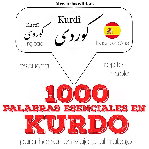 Escucha, Repite, Habla : curso de idiomas - 1000 palabras esenciales en kurdo, JM Gardner