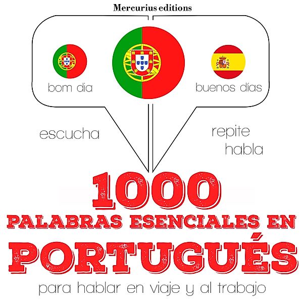 Escucha, Repite, Habla : curso de idiomas - 1000 palabras esenciales en portugués, JM Gardner