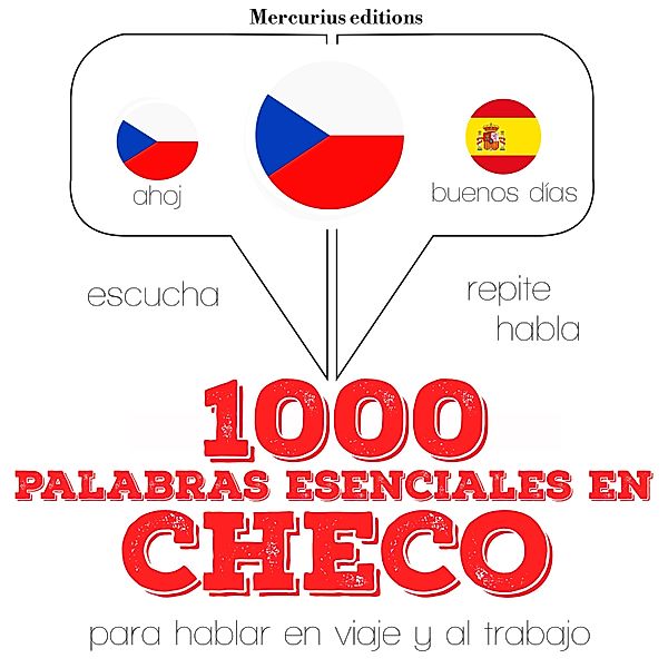 Escucha, Repite, Habla : curso de idiomas - 1000 palabras esenciales en checo, JM Gardner