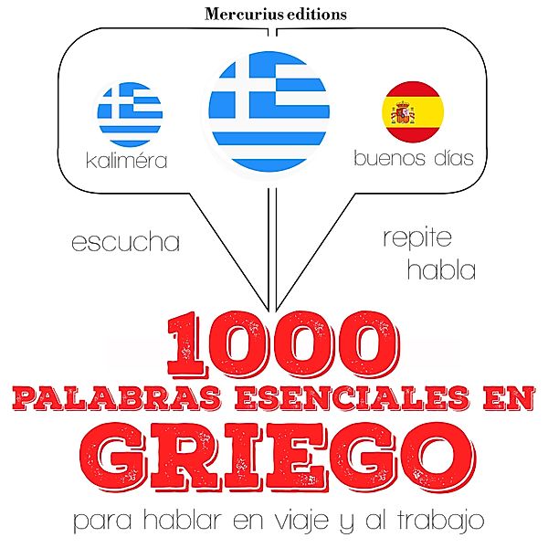 Escucha, Repite, Habla : curso de idiomas - 1000 palabras esenciales en griego, JM Gardner