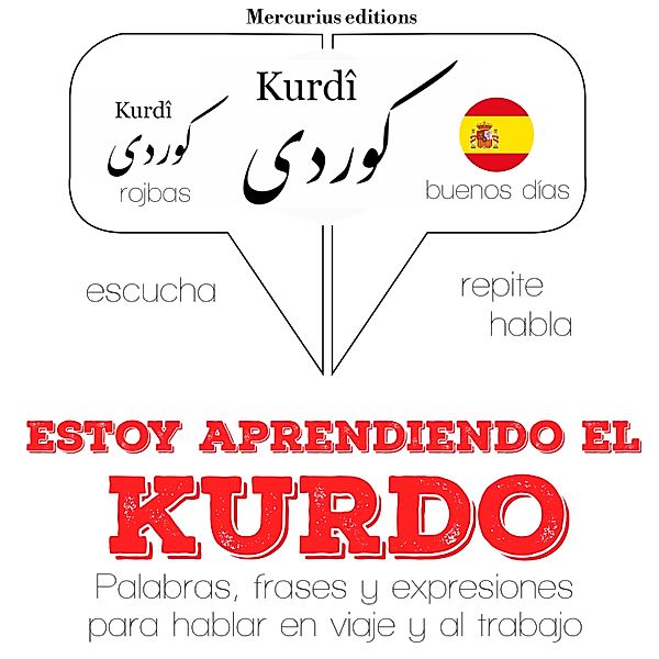 Escucha, Repite, Habla : curso de idiomas - Estoy aprendiendo el kurdo, JM Gardner