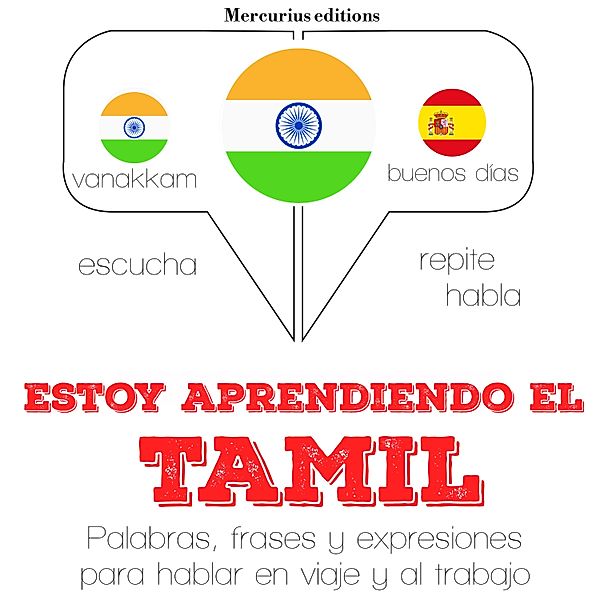 Escucha, Repite, Habla : curso de idiomas - Estoy aprendiendo el Tamil, JM Gardner