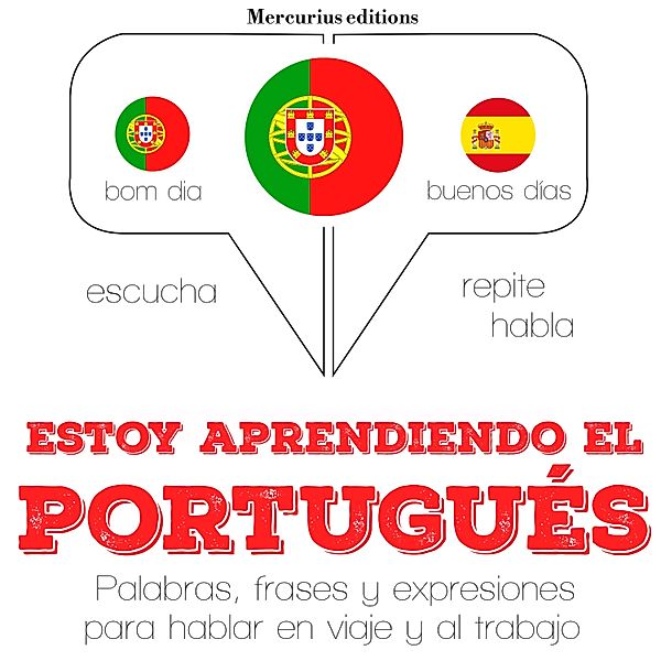 Escucha, Repite, Habla : curso de idiomas - Estoy aprendiendo el portugués, JM Gardner