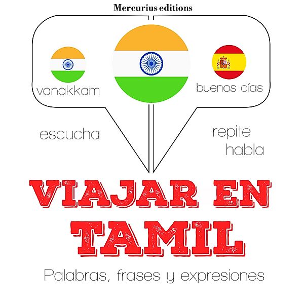 Escucha, Repite, Habla : curso de idiomas - Viajar en Tamil, JM Gardner