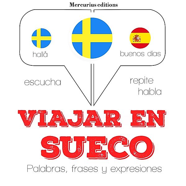 Escucha, Repite, Habla : curso de idiomas - Viajar en sueco, JM Gardner