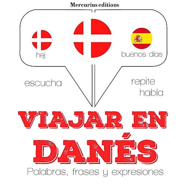 Escucha, Repite, Habla : curso de idiomas - Viajar en danés, JM Gardner