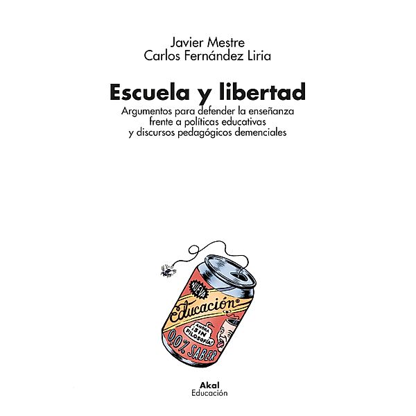 Escuela y libertad / Educación Bd.7, Javier Mestre, Carlos Fernández Liria