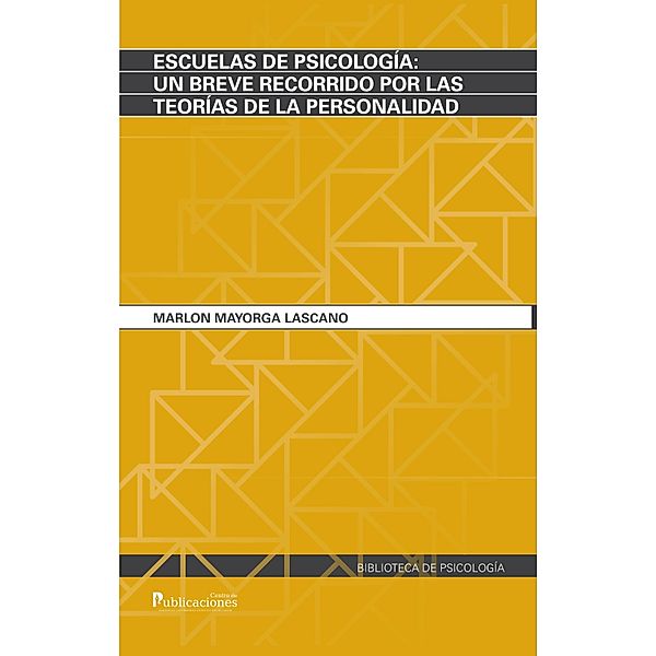 Escuelas de psicologi´a: un breve recorrido por las teori´as de la personalidad, Marlon Mayorga Lascano