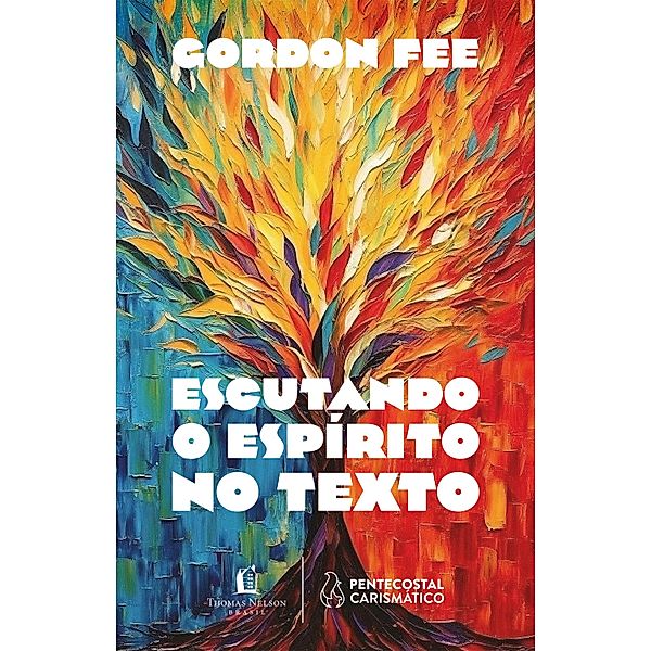 Escutando o Espírito no texto, Gordon Fee