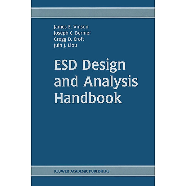 ESD Design and Analysis Handbook, James E. Vinson, Joseph C. Bernier, Gregg D. Croft