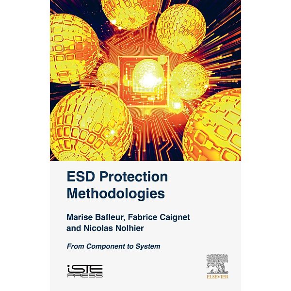 ESD Protection Methodologies, Marise Bafleur, Fabrice Caignet, Nicolas Nolhier