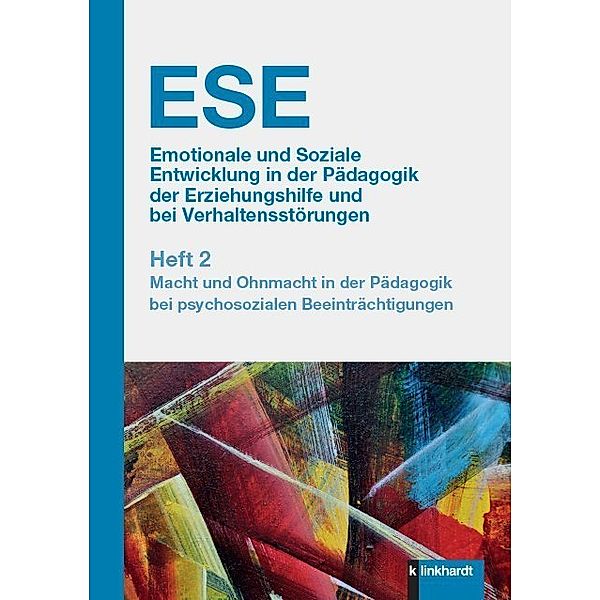 ESE Emotionale und Soziale Entwicklung in der Pädagogik der Erziehungshilfe und bei Verhaltensstörungen