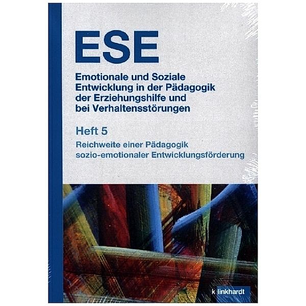 ESE Emotionale und Soziale Entwicklung in der Pädagogik der Erziehungshilfe und bei Verhaltensstörungen. Heft 5