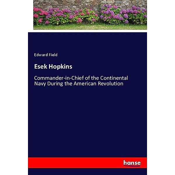 Esek Hopkins, Edward Field