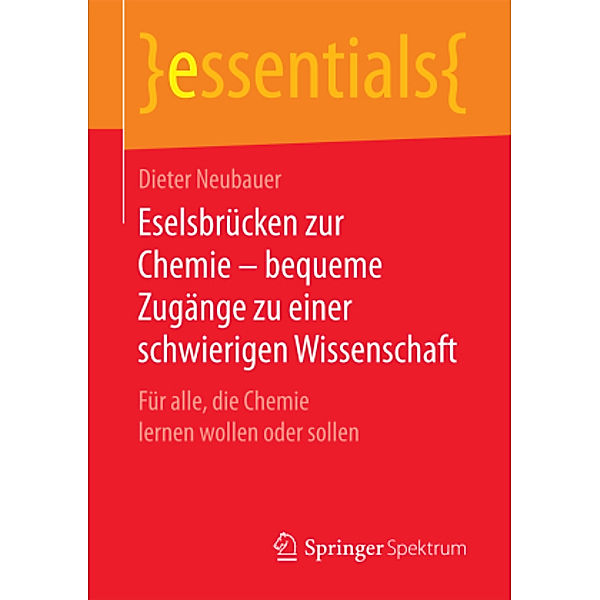 Eselsbrücken zur Chemie - bequeme Zugänge zu einer schwierigen Wissenschaft, Dieter Neubauer