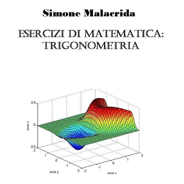 Esercizi di matematica: trigonometria, Simone Malacrida