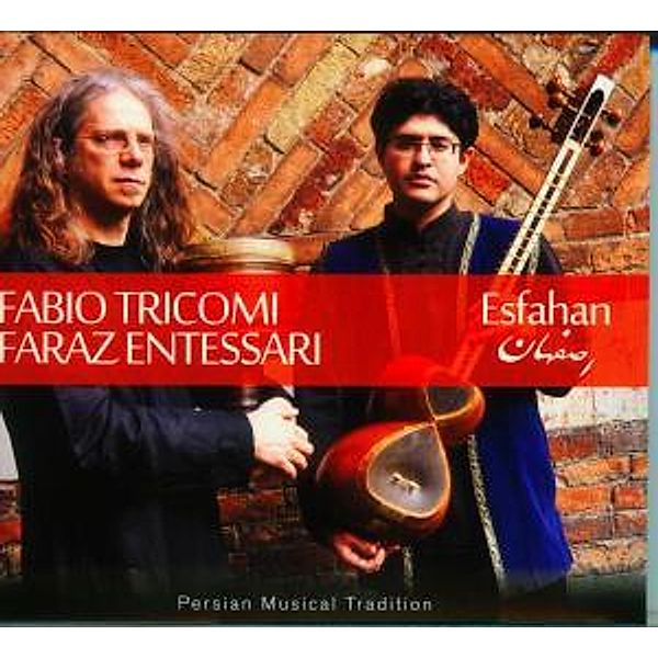 Esfahan-Persian Musical Tradition, Faraz Entessari, Fabio Tricomi