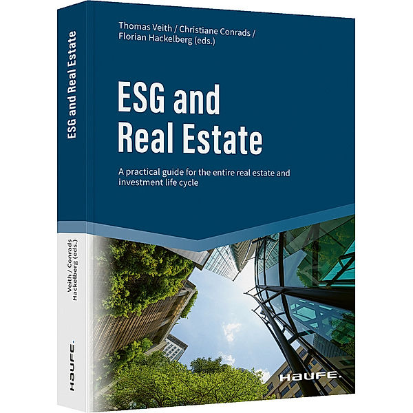 ESG and Real Estate, Thomas Veith, Christiane Conrads, Florian Hackelberg