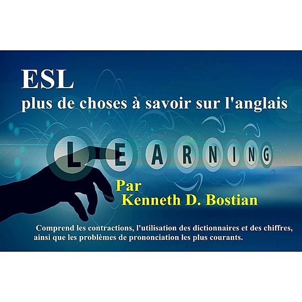 ESL : Plus de choses à savoir sur l'anglais, Kenneth D. Bostian