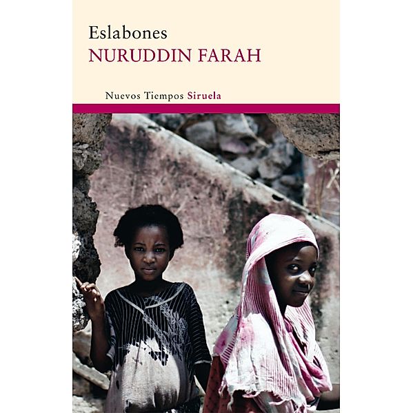 Eslabones / Nuevos Tiempos Bd.200, Nuruddin Farah