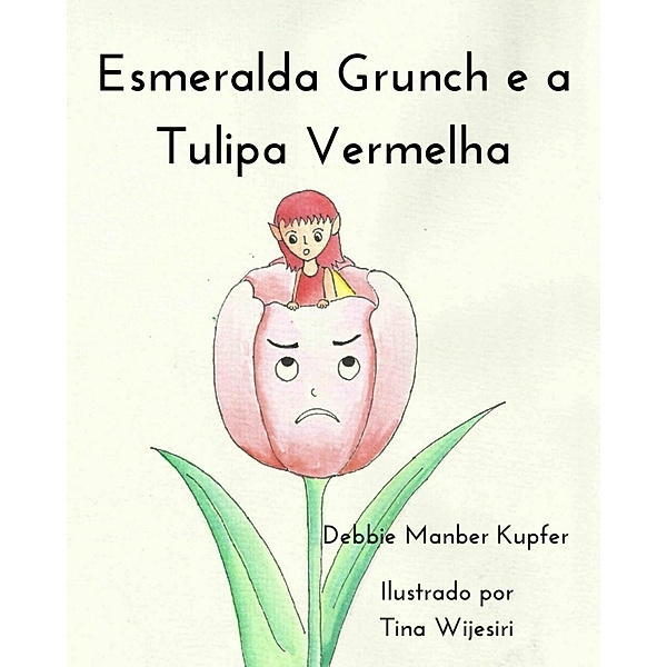 Esmeralda Grunch e a Tulipa Vermelha, Debbie Manber Kupfer