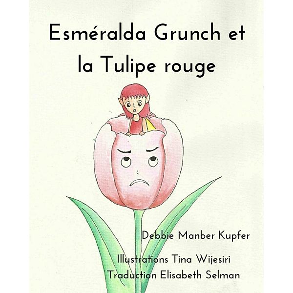 Esméralda Grunch et la Tulipe rouge, Debbie Manber Kupfer