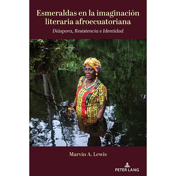 Esmeraldas en la imaginación literaria afroecuatoriana, Marvin A. Lewis
