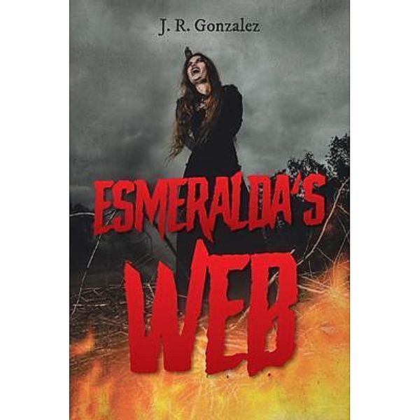 Esmeralda's Web / Rushmore Press LLC, J. R. Gonzalez