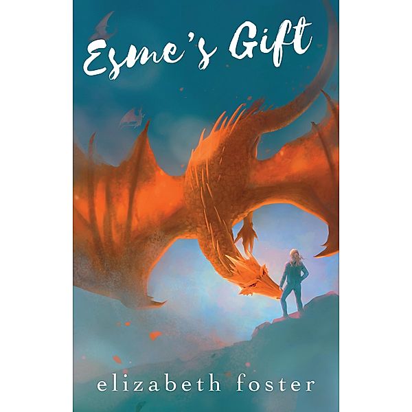 Esme's Gift / Esme Trilogy Bd.2, Elizabeth Foster