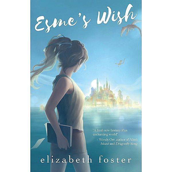 Esme's Wish / Esme Trilogy Bd.1, Elizabeth Foster