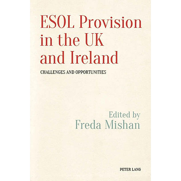 ESOL Provision in the UK and Ireland: Challenges and Opportunities