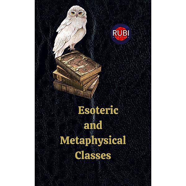 Esoteric  and  Metaphysical Classes, Rubi Astrólogas