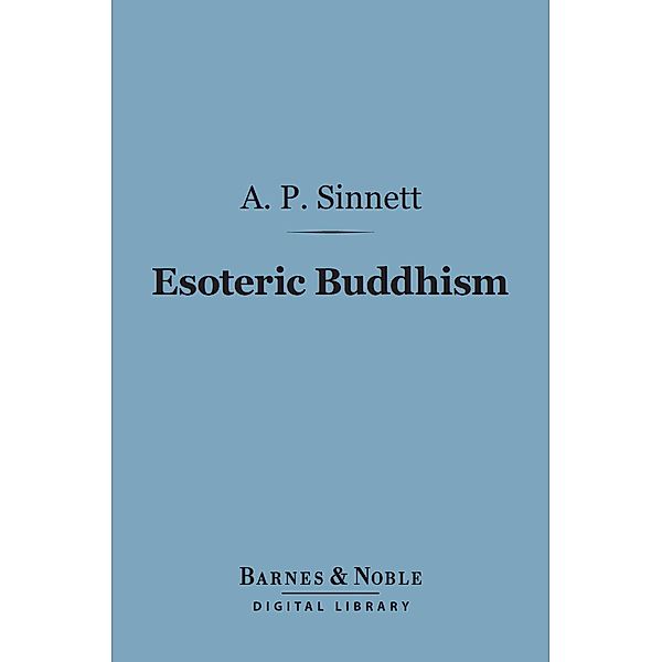 Esoteric Buddhism (Barnes & Noble Digital Library) / Barnes & Noble, A. P. Sinnett