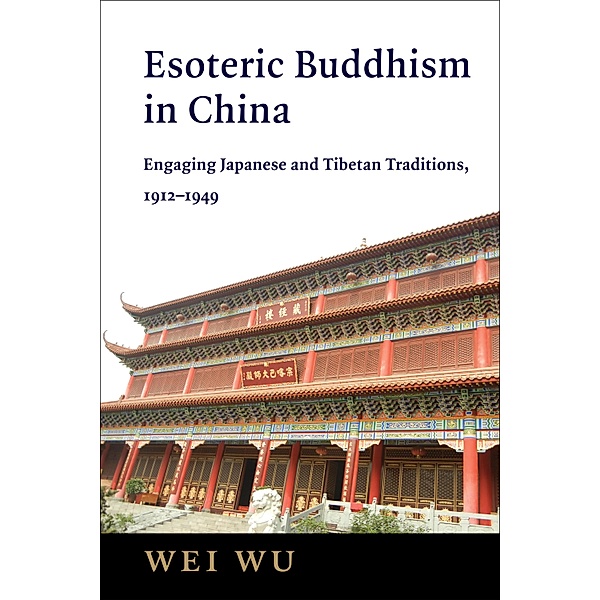 Esoteric Buddhism in China / The Sheng Yen Series in Chinese Buddhist Studies, Wei Wu