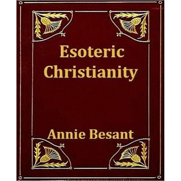 Esoteric Christianity, Annie Besant