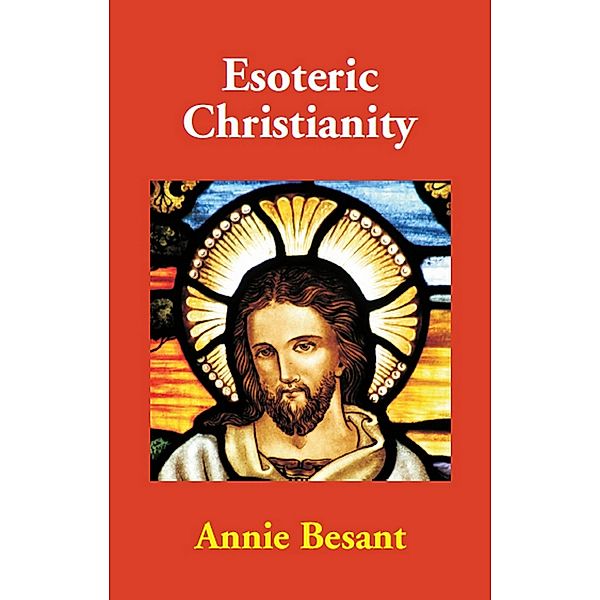 Esoteric Christianity, Annie Besant