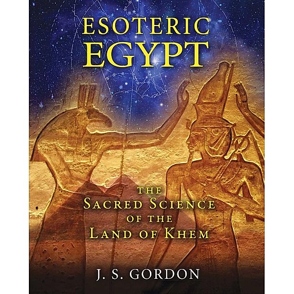 Esoteric Egypt, J. S. Gordon
