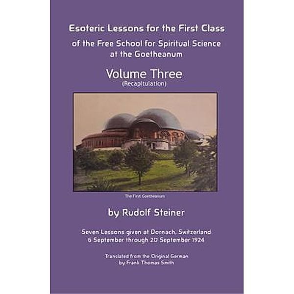 Esoteric Lessons for the First Class of the Free School for Spiritual Science at the Goetheanum / Esoteric Lessons for the First Class Bd.3, Rudolf Steiner, James Stewart