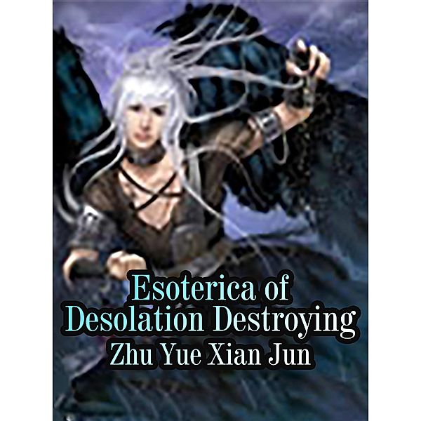 Esoterica of Desolation Destroying, Zhu YueXianJun