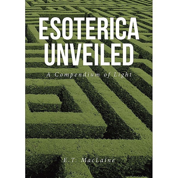 Esoterica Unveiled, E. T. MacLaine