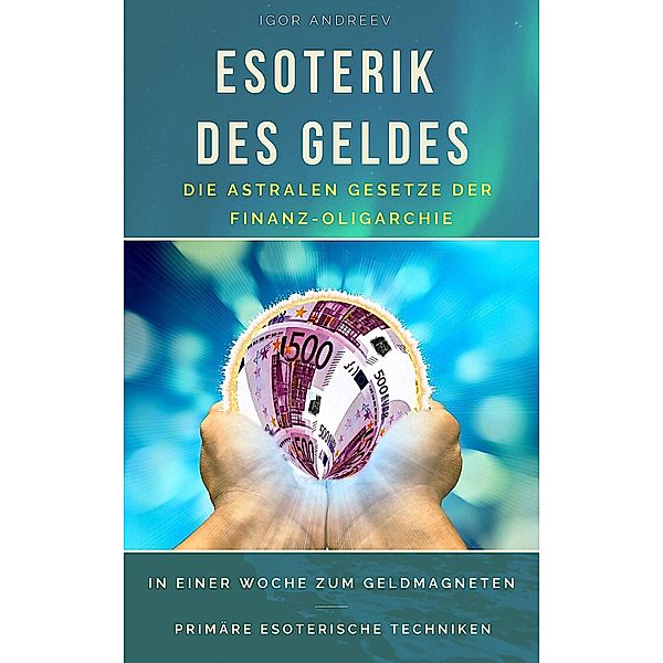 Esoterik des Geldes, Igor Andreev