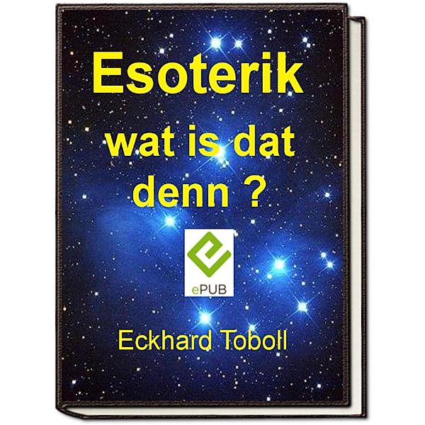 Esoterik wat is dat denn?, Eckhard Toboll