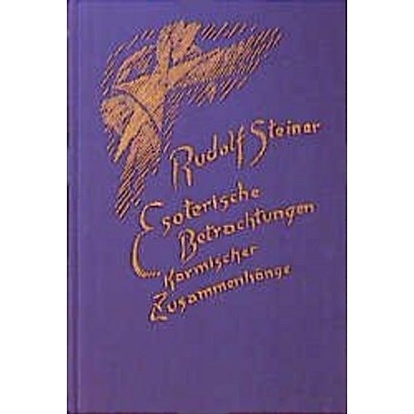 Esoterische Betrachtungen karmischer Zusammenhänge.Bd.4, Rudolf Steiner