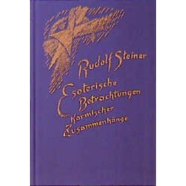 Esoterische Betrachtungen karmischer Zusammenhänge.Bd.3, Rudolf Steiner