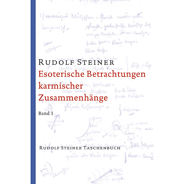 Esoterische Betrachtungen karmischer Zusammenhänge.Tl.1, Rudolf Steiner
