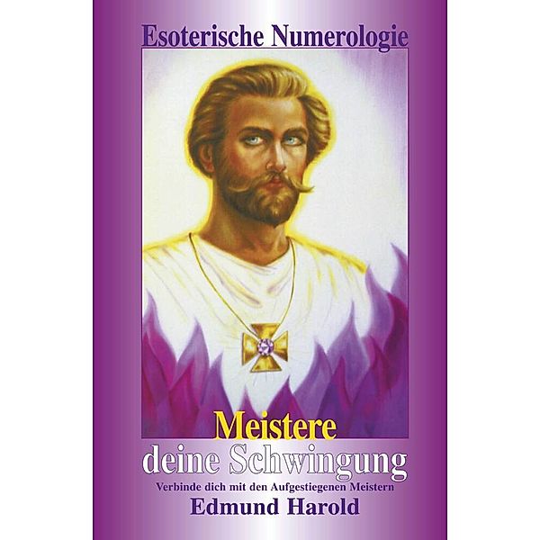 Esoterische Numerologie - Meistere deine Schwingung, Edmund Harold