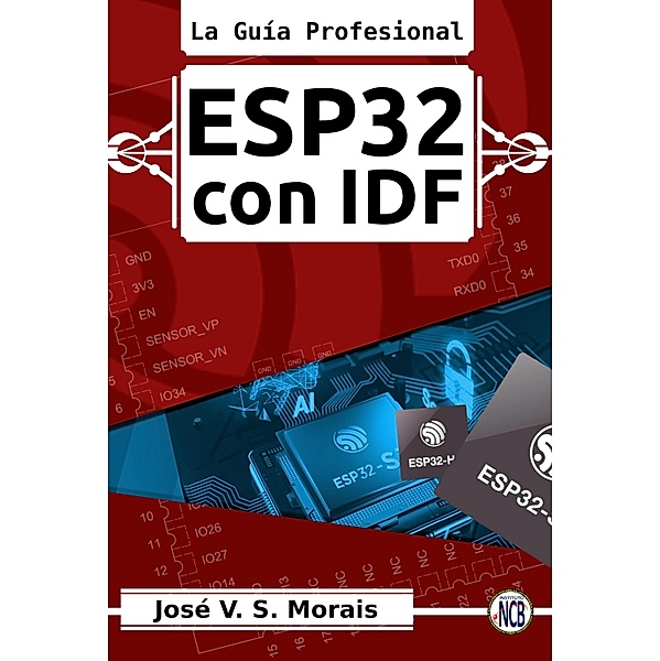 ESP32 con IDF / 1, José V. S. Morais